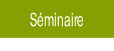 Séminaire.